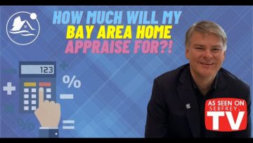 How much will my Bay Area home appraise for?